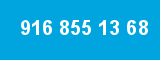 916 855 13 68 916 855 13 68